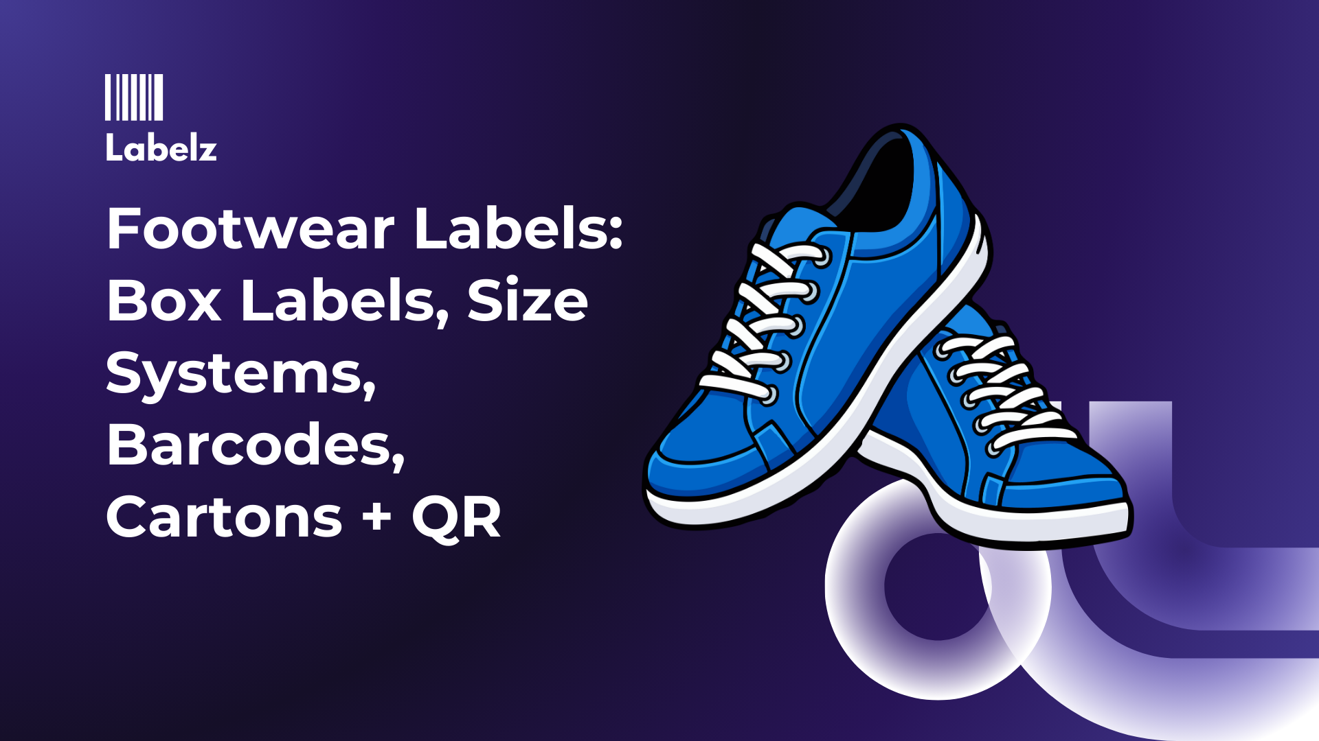 Footwear Labels: Box Labels, Size Systems, Barcodes, Cartons + QR
